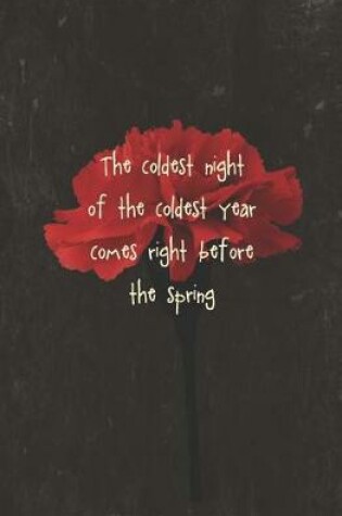 Cover of The Coldest Night of the Coldest Year Comes Right Before the Spring