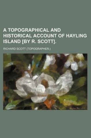 Cover of A Topographical and Historical Account of Hayling Island [By R. Scott].