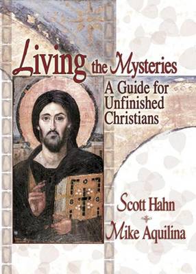 Book cover for Living the Mysteries: A Guide for Unfinished Christians