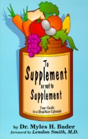 Book cover for To Supplement or Not to Supplement: Your Guide to a Healthier Lifestyle