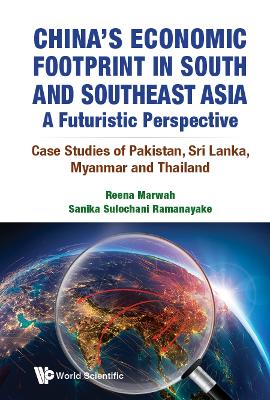 Book cover for China's Economic Footprint In South And Southeast Asia: A Futuristic Perspective - Case Studies Of Pakistan, Sri Lanka, Myanmar And Thailand