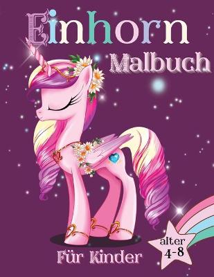 Book cover for Einhorn Malbuch Fur Kinder Alter 4-8