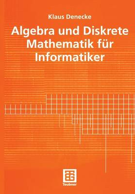 Cover of Algebra und Diskrete Mathematik fur Informatiker