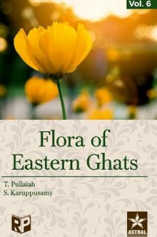 Cover of Flora of Eastern Ghats Vol 6