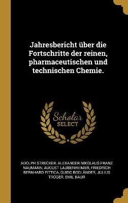 Book cover for Jahresbericht �ber die Fortschritte der reinen, pharmaceutischen und technischen Chemie.