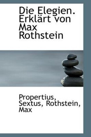 Cover of Die Elegien. Erklart Von Max Rothstein