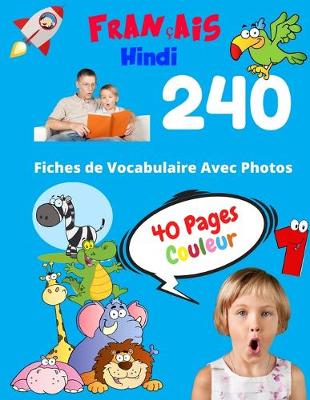 Book cover for Francais Hindi 240 Fiches de Vocabulaire Avec Photos - 40 Pages Couleur