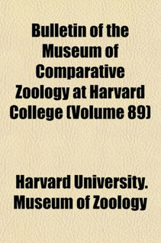 Cover of Bulletin of the Museum of Comparative Zoology at Harvard College (Volume 89)