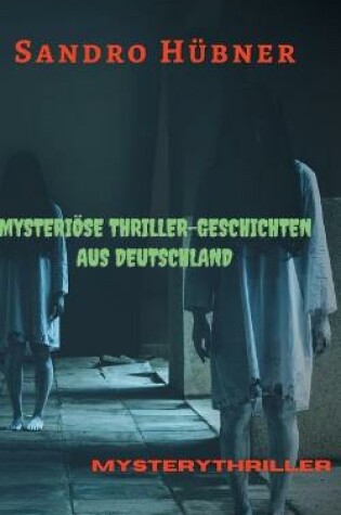 Cover of Mysteriöse Thriller-Geschichten aus Deutschland