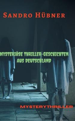 Book cover for Mysteriöse Thriller-Geschichten aus Deutschland