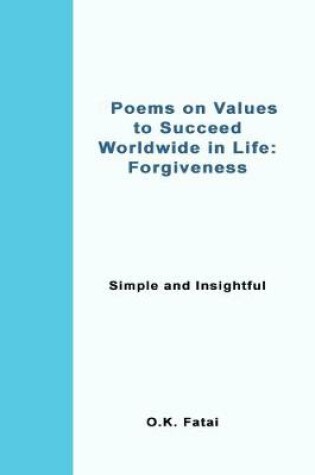 Cover of Poems on Values to Succeed Worldwide in Life - Forgiveness