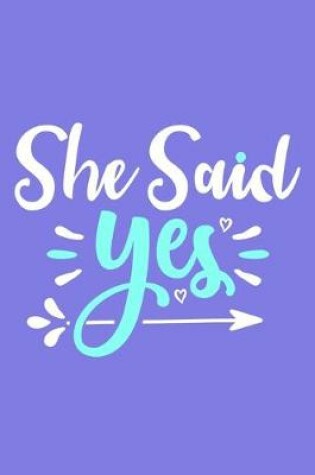 Cover of She Said Yes