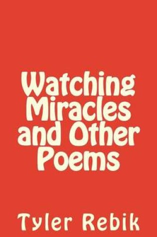 Cover of Watching Miracles and Other Poems