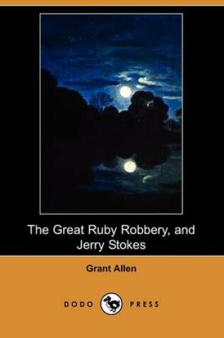 Cover of The Great Ruby Robbery, and Jerry Stokes (Dodo Press)