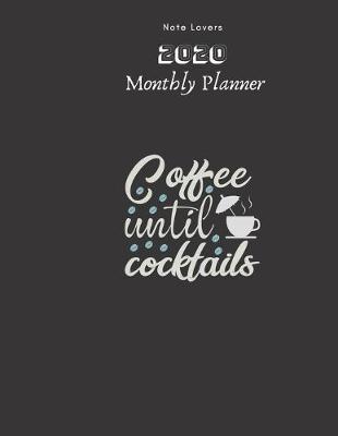 Book cover for Coffee Until Cocktails - 2020 Monthly Planner