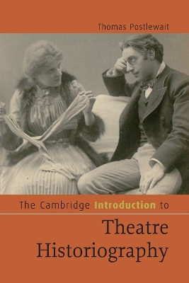Book cover for The Cambridge Introduction to Theatre Historiography
