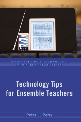 Book cover for Technology Tips for Ensemble Teachers