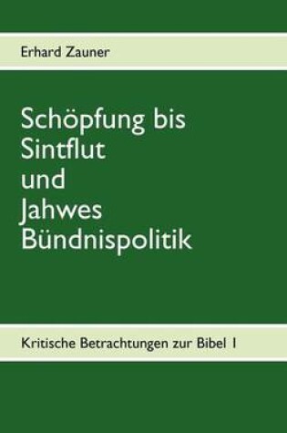 Cover of Schöpfung bis Sintflut und Jahwes Bündnispolitik