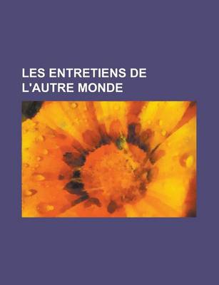 Book cover for Les Entretiens de L'Autre Monde