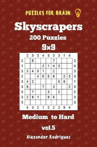 Cover of Puzzles for Brain Skyscrapers - 200 Medium to Hard 9x9 vol. 5