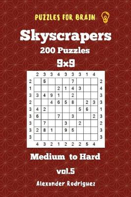 Book cover for Puzzles for Brain Skyscrapers - 200 Medium to Hard 9x9 vol. 5