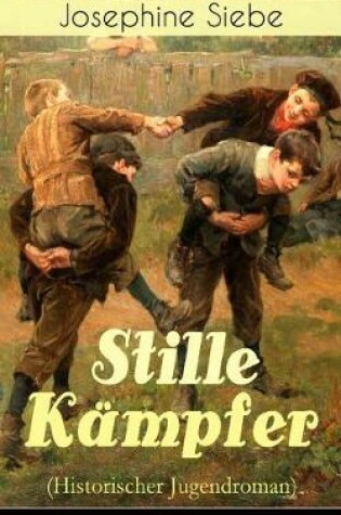 Cover of Stille Kämpfer (Historischer Jugendroman) - Vollständige Ausgabe