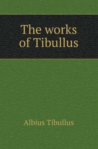 Cover of The works of Tibullus