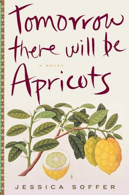 Book cover for Tomorrow There Will Be Apricots
