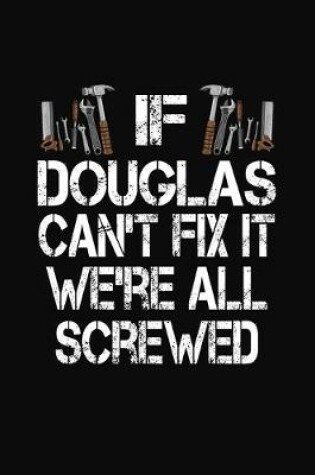 Cover of If Douglas Can't Fix We're All Screwed