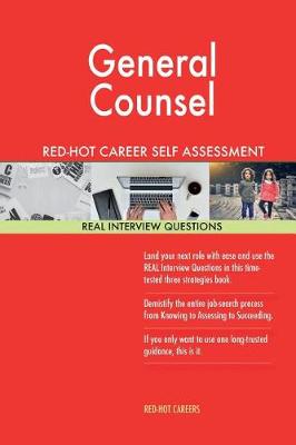 Book cover for General Counsel Red-Hot Career Self Assessment Guide; 1184 Real Interview Questi