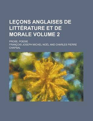 Book cover for Lecons Anglaises de Litterature Et de Morale; Prose, Poesie Volume 2