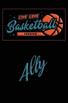 Book cover for Live Love Basketball Forever Ally