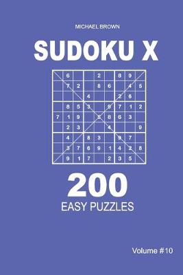 Book cover for Sudoku X - 200 Easy Puzzles 9x9 (Volume 10)