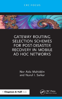 Book cover for Gateway Routing Selection Schemes for Post-Disaster Recovery in Mobile Ad Hoc Networks