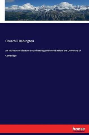 Cover of An introductory lecture on archaeology delivered before the University of Cambridge