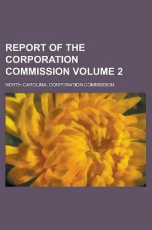 Cover of Report of the Corporation Commission Volume 2