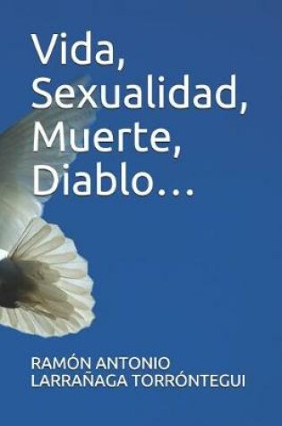 Cover of Vida, Sexualidad, Muerte, Diablo...