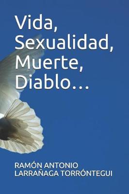 Book cover for Vida, Sexualidad, Muerte, Diablo...