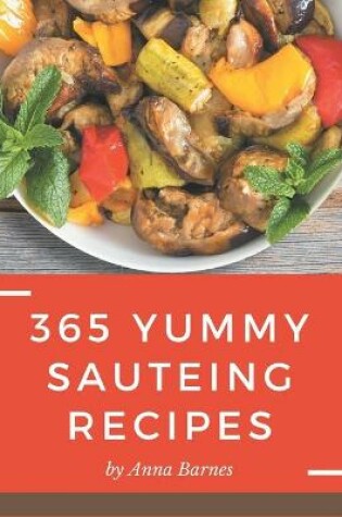 Cover of 365 Yummy Sauteing Recipes