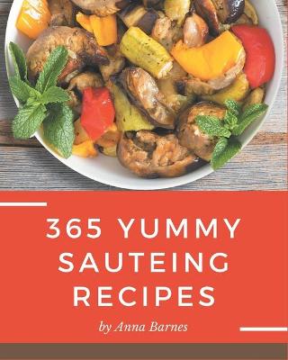Book cover for 365 Yummy Sauteing Recipes