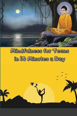 Book cover for Mindfulness for Teens in 10 Minutes a Day