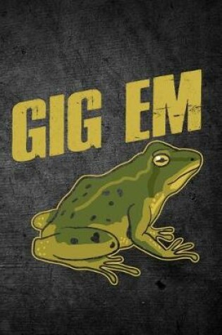 Cover of Gig Em