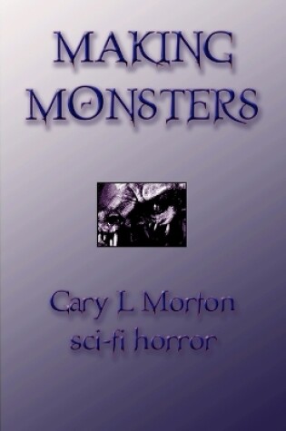 Cover of Making Monsters (sci Fi Horror)