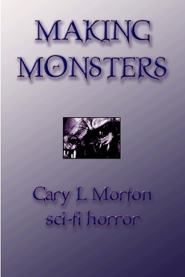 Book cover for Making Monsters (sci Fi Horror)