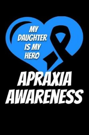 Cover of My Daughter Is My Hero Apraxia Awareness