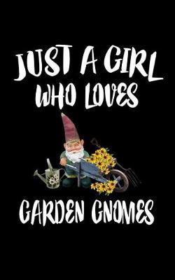 Book cover for Just a Girl Who Loves Garden Gnomes