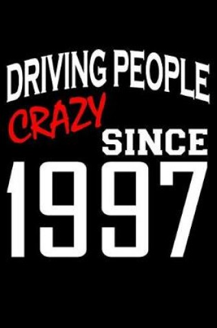 Cover of Driving People Crazy Since 1997