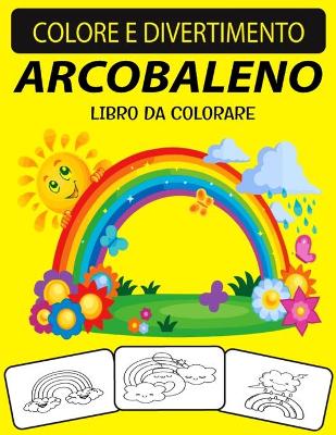 Book cover for Arcobaleno Libro Da Colorare