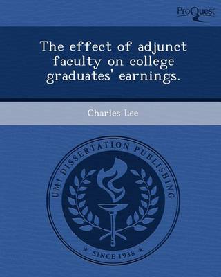 Book cover for The Effect of Adjunct Faculty on College Graduates' Earnings