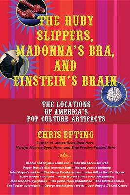 Book cover for The Ruby Slippers, Madonna's Bra, and Einstein's Brain